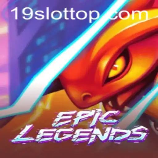 EpicLegends: Unveiling the Thrilling World of 19SLOT.COM