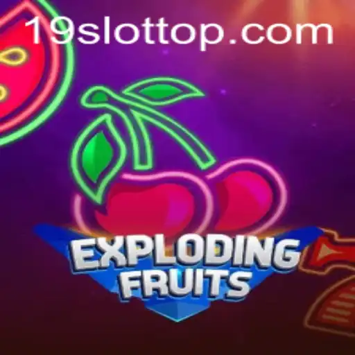 ExplodingFruits: An Exciting Addition to the 19SLOT.COM Universe