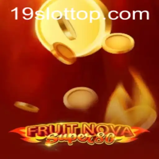 Exploring the Thrills of FruitNovaSuper80: A Leading Slot Game on 19SLOT.COM