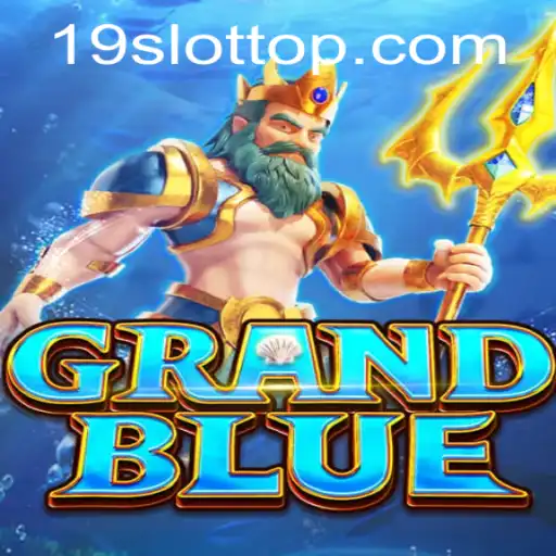 Exploring the Exciting World of GRANDBLUE at 19SLOT.COM