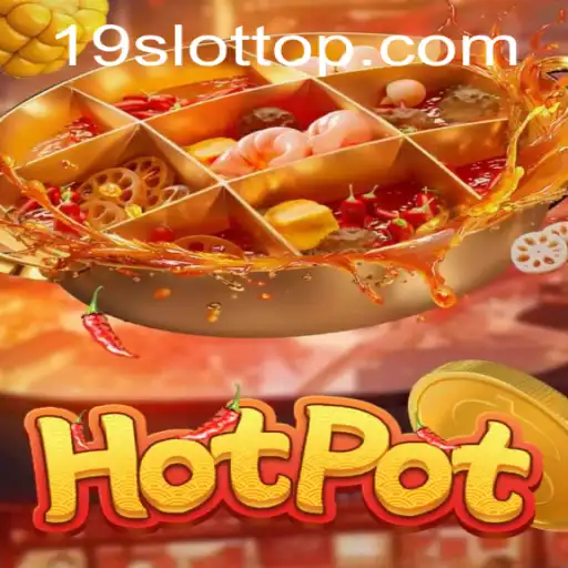 Discover the Sizzling Thrills of Hotpot: A Deep Dive into the World of 19SLOT.COM