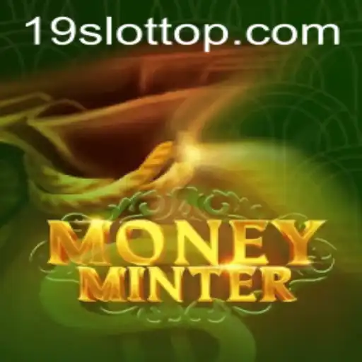 Exploring the Thrills of MoneyMinter: A Comprehensive Guide to the Popular Game at 19SLOT.COM