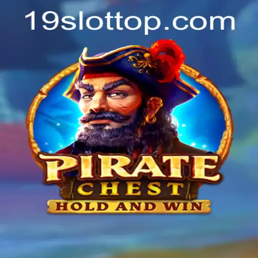 PirateChest: A Thrilling Adventure Awaits at 19SLOT.COM