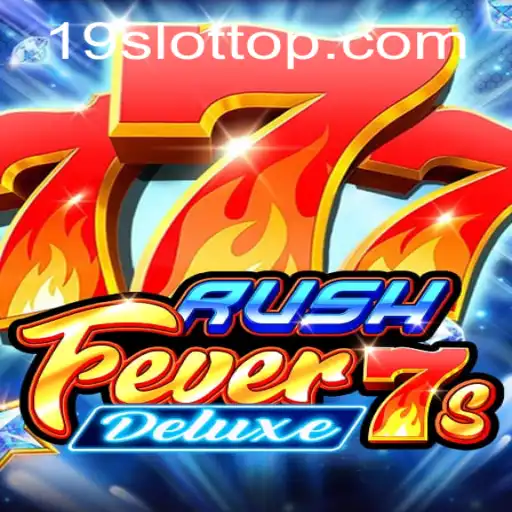 RushFever7sDeluxe: Dive into Thrilling Slot Adventures with 19SLOT.COM
